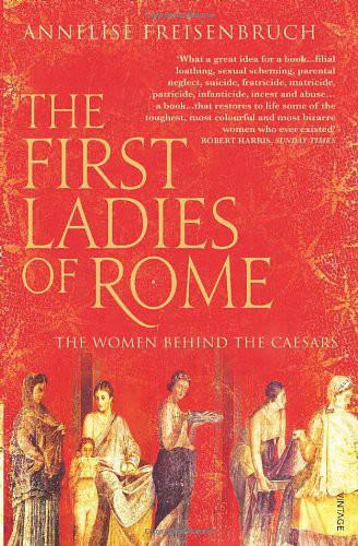 First Ladies of Rome The Women Behind the Caesars - image 1