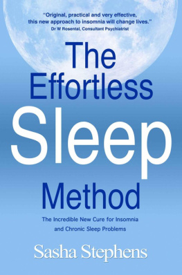 Sasha Stephens - The Effortless Sleep Method: The Incredible New Cure for Insomnia and Chronic Sleep Problems