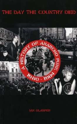 Ian Glasper The Day the Country Died: A History of Anarcho Punk 1980 to 1984