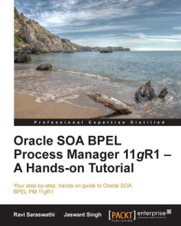 Ravi Saraswathi Oracle SOA BPEL Process Manager 11gR1 – A Hands-on Tutorial