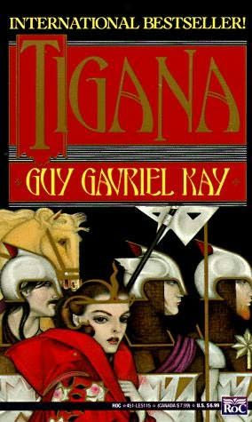 TIGANA by Guy Gavriel Kay All that you held most dear you will put by and - photo 1