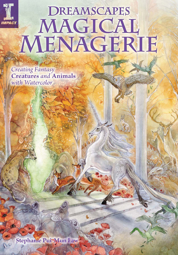 Dreamscapes Magical Menagerie Stephanie Pui-Mun Law Introduction When - photo 1