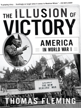 Thomas Fleming - The Illusion Of Victory: Americans In World War I