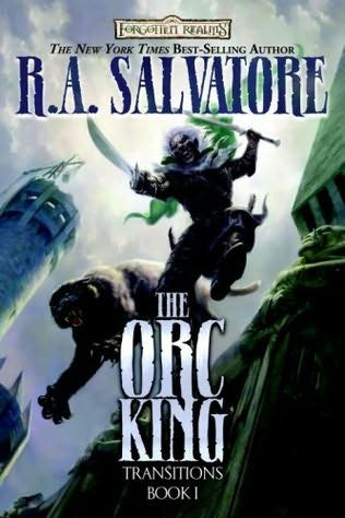 R A Salvatore The Orc King Transition book 1 WELCOME TO MANY-ARROWS - photo 1