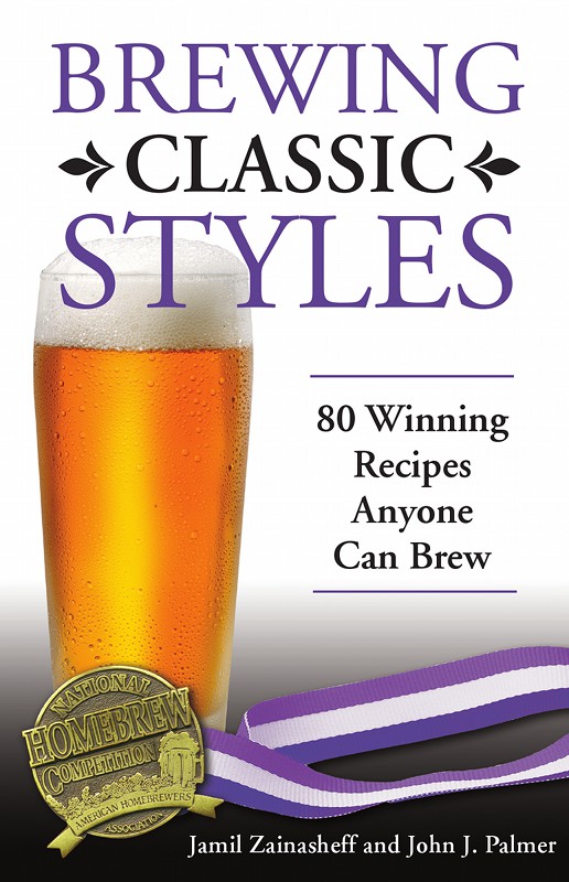 BREWING CLASSIC STYLES 80 Winning Recipes Anyone Can Brew Jamil - photo 1