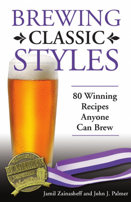 Jamil Zainasheff Brewing Classic Styles: 80 Winning Recipes Anyone Can Brew