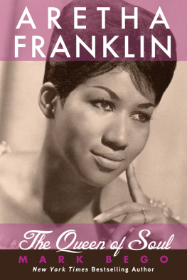 Mark Bego Aretha Franklin: The Queen of Soul