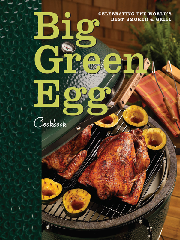 Big Green Egg Cookbook Expecting recipes for omelets and scrambles Not in - photo 1