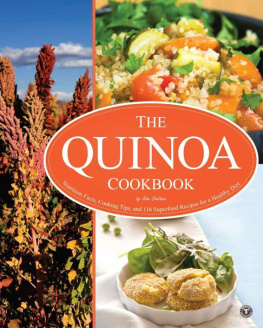 John Chatham - The Quinoa Cookbook: Nutrition Facts, Cooking Tips, and 116 Superfood Recipes for a Healthy Diet