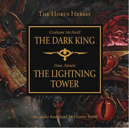 Horus Heresy stories THE DARK KING by Graham McNeill THE LIGHTNING TOWER by - photo 1