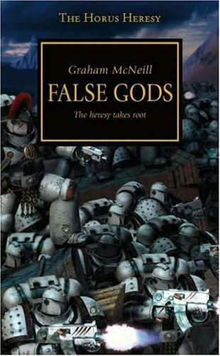 The Horus Heresy Graham McNeill FALSE GODS The heresy takes root To Dan - photo 1