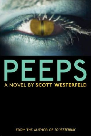 Peeps Parasite Positive The first book in the Peeps series Scott Westerfeld - photo 1