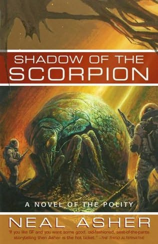 SHADOW OF THE SCORPION A Novel Of The Polity Neal Asher For Caroline as - photo 1