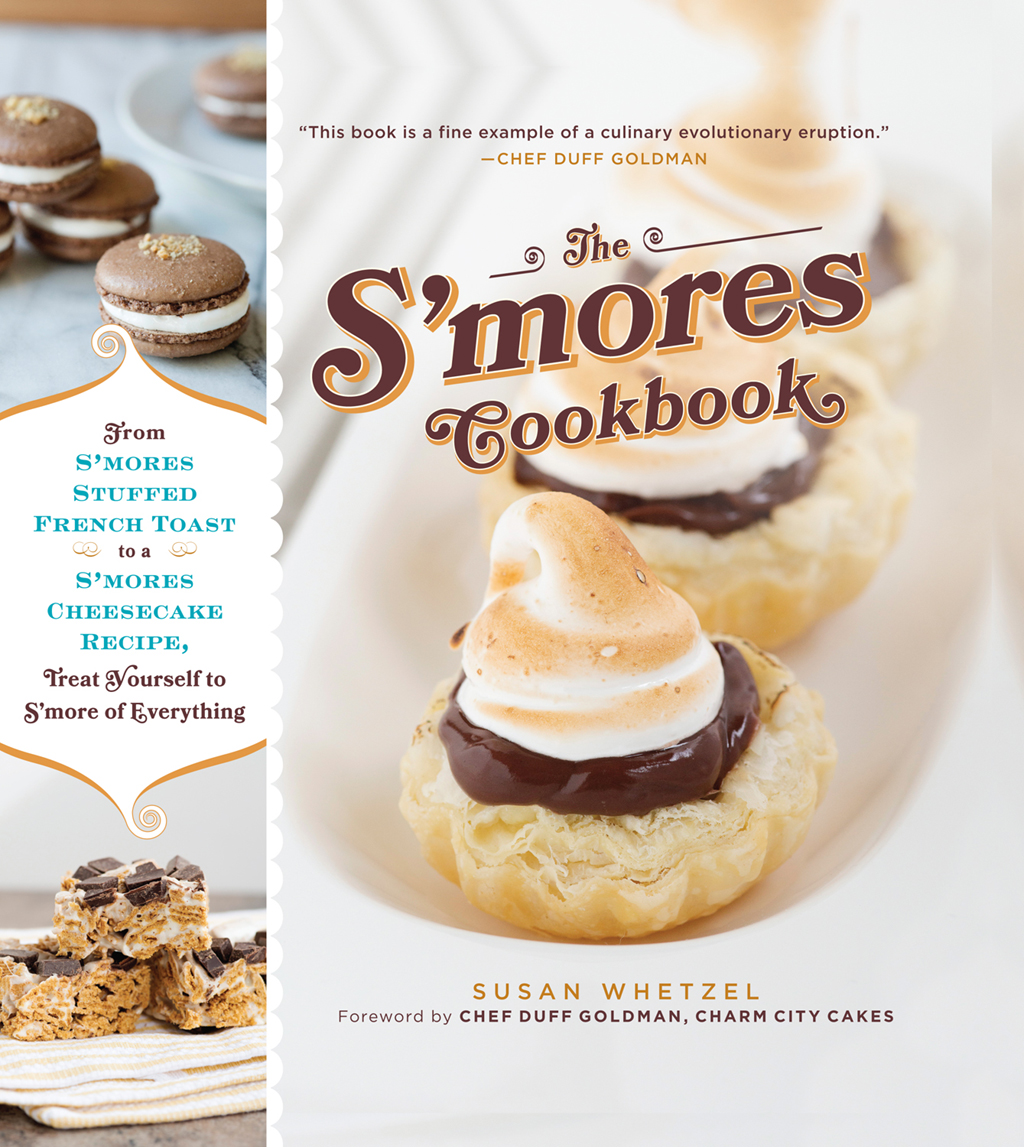 The Smores Cookbook From SMORES STUFFED FRENCH TOAST to a SMORES CHEESECAKE - photo 1