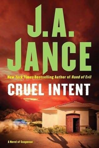 J A Jance Cruel Intent The fourth book in the Alison Reynolds series 2008 - photo 1
