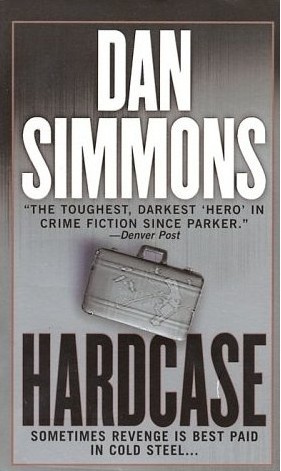 Hardcase A Joe Kurtz Novel Dan Simmons This book is for Richard Stark who - photo 1