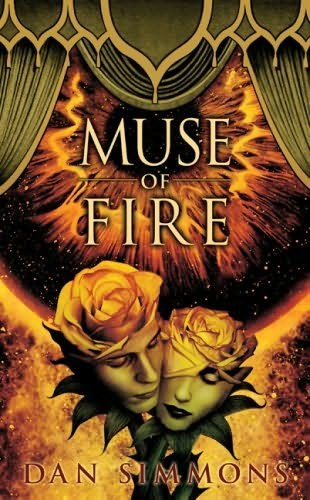 MUSE OF FIRE DAN SIMMONS A writer of considerable power range and ambition - photo 1