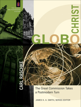 Carl Raschke - GloboChrist: The Great Commission Takes a Postmodern Turn