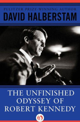 David Halberstam - The Unfinished Odyssey of Robert Kennedy