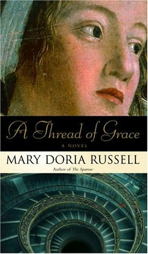 A Thread of Grace A Novel Mary Doria Russell Alla mia famiglia with - photo 1