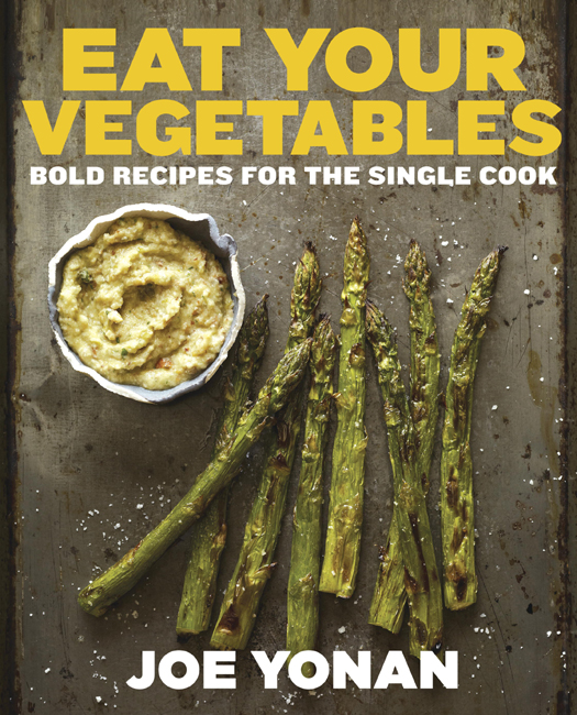 Eat Your Vegetables Bold Recipes for the Single Cook - photo 1