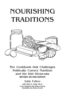 Sally Fallon Nourishing Traditions: The Cookbook that Challenges Politically Correct Nutrition and the Diet Dictocrats