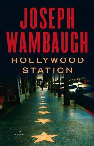 Joseph Wambaugh Hollywood Station Copyright 2006 by Joseph Wambaugh - photo 1