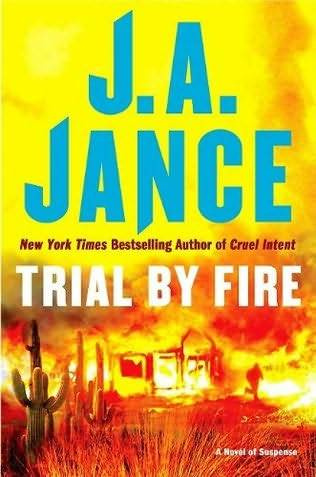 J A Jance Trial By Fire The fifth book in the Alison Reynolds series 2009 - photo 1