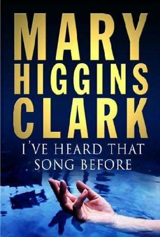 Mary Higgins Clark I ve Heard That Song Before Copyright 2007 by Mary Higgins - photo 1