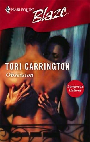 Tori Carrington Obsession The second book in the Dangerous Liaisons series - photo 1