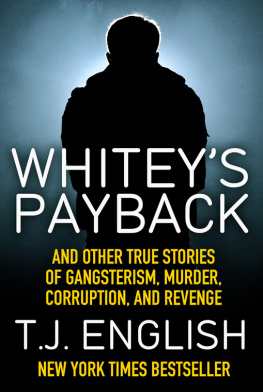 T. J. English - Whiteys Payback: and Other True Stories: Gangsterism, Murder, Corruption, and Revenge