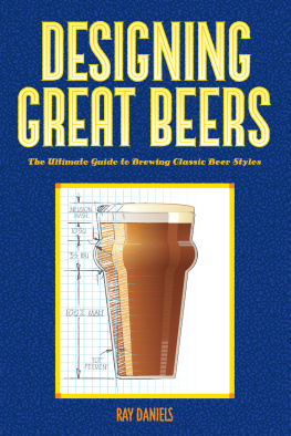 Ray Daniels Designing Great Beers: The Ultimate Guide to Brewing Classic Beer Styles