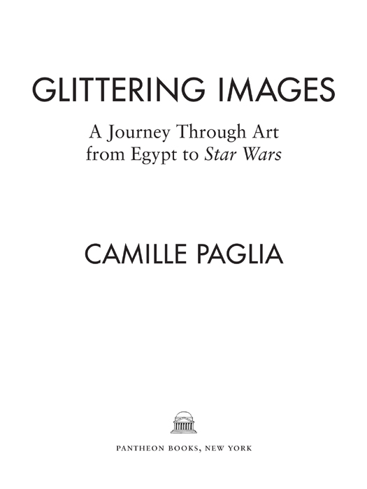 Copyright 2012 by Camille Paglia All rights reserved Published in the United - photo 2