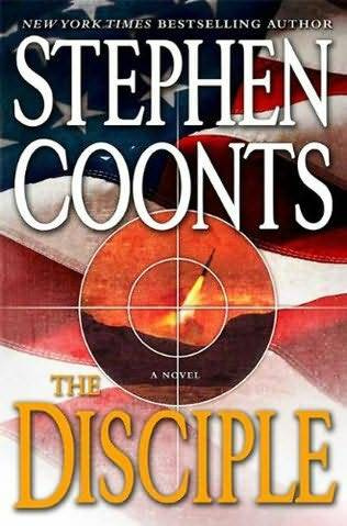 Stephen Coonts The Disciple The fourth book in the Tommy Carmellini series - photo 1