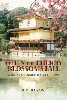 Kim Hotzon When the Cherry Blossoms Fall: My Life as an English Teacher in Japan