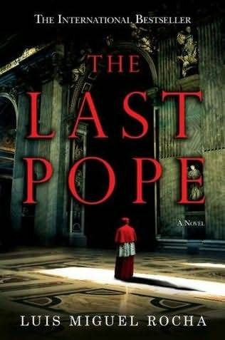 Luis Miguel Rocha The Last Pope Copyright 2006 by Lus Miguel Rocha Translation - photo 1