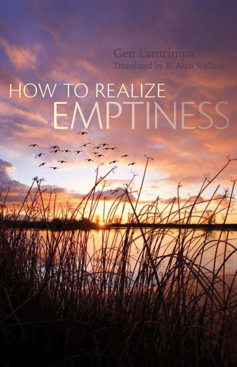 HOW TO REALIZE EMPTINESS HOW TO REALIZE EMPTINESS by Gen Lamrimpa Lobsang - photo 1