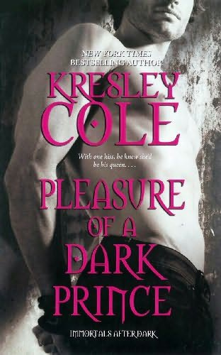 PLEASURE OF A DARK PRINCE Immortals After Dark Book 9 Kresley Cole Dedicated - photo 1