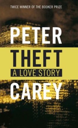 Peter Carey Theft: A Love Story