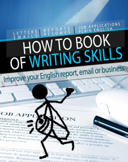 J H Hood How to Book of Writing Skills: Words at Work: Letters, email, reports, resumes, job applications, plain english