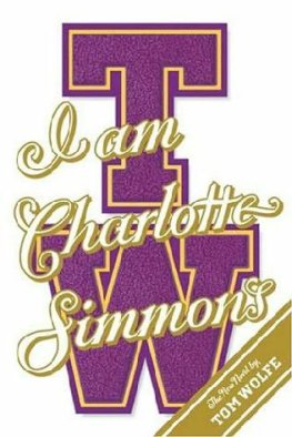 Tom Wolfe - I Am Charlotte Simmons