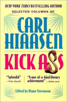 Carl Hiaasen - Kick Ass: Selected Columns of Carl Hiaasen