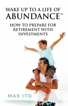 Max Ito - Wake up to a Life of Abundance: How to prepare for retirement with investments