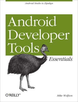 Mike Wolfson Android Developer Tools Essentials: Android Studio to Zipalign