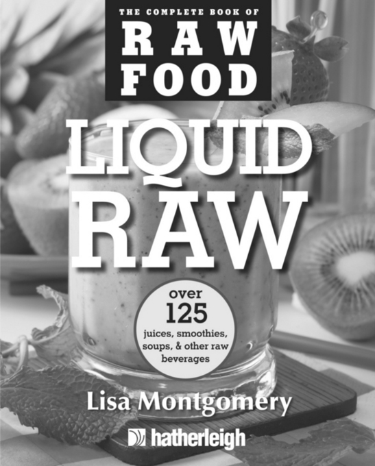 Liquid Raw Text Copyright 2011 Lisa Montgomery All rights reserved No part of - photo 2