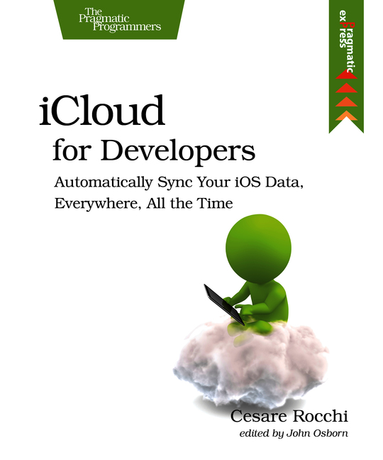 iCloud for Developers Automatically Sync Your iOS Data Everywhere All the - photo 1