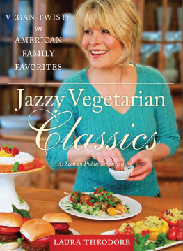 Laura Theodore - Jazzy Vegetarian Classics: Vegan Twists on American Family Favorites