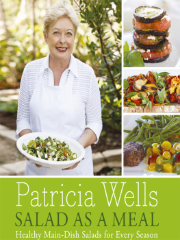 Patricia Wells - Salad as a Meal: Healthy Main-Dish Salads for Every Season