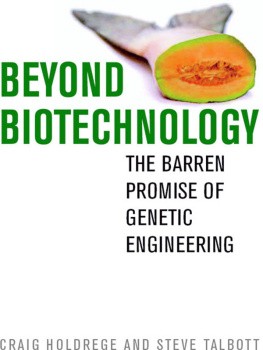 Craig Holdrege - Beyond Biotechnology: The Barren Promise of Genetic Engineering