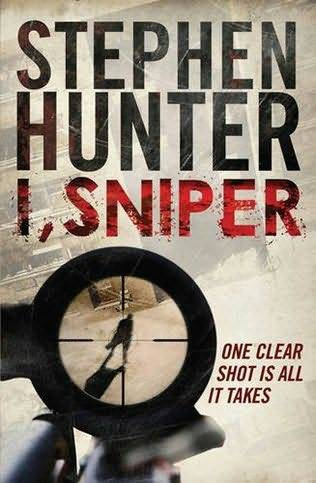 Stephen Hunter I Sniper The sixth book in the Bob Lee Swagger series 2009 - photo 1